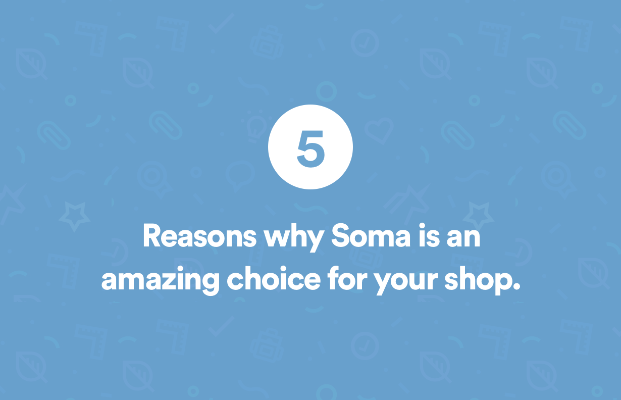 5 Reasons to love Soma