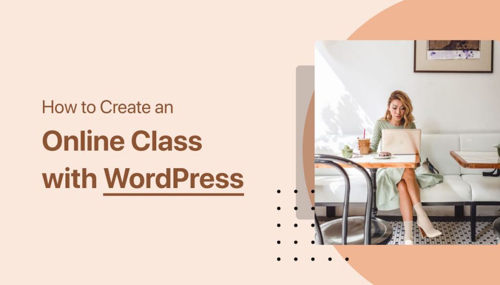 How to Create an Online Class with WordPress